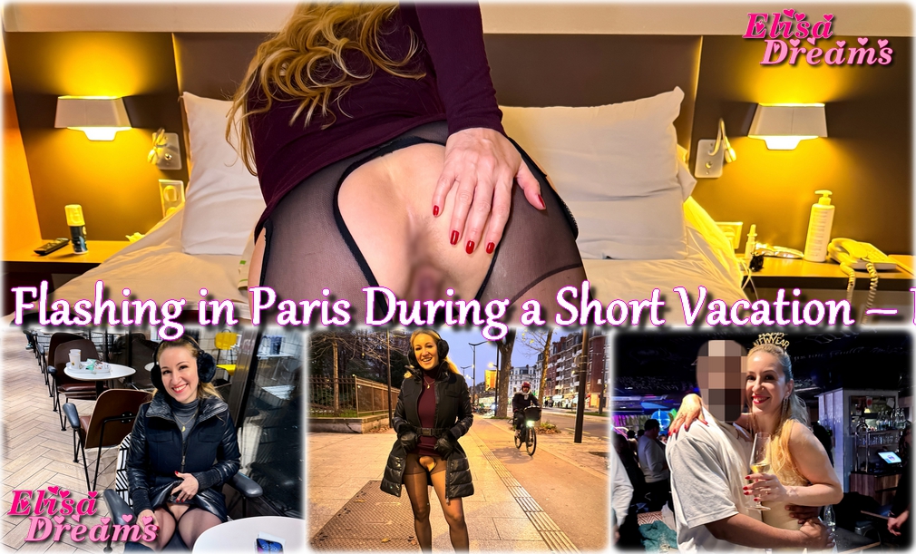 Flashing in Paris During a Short Vacation – Part 1